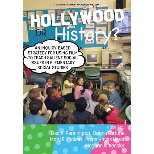 Hollywood or History?: An Inquiry-Based Strategy for Using Film to Teach Salient Social Issues in Elementary Social Studies