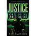 Justice Rendered: A Sheriff Elliot Mystery