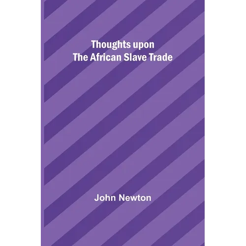 Thoughts upon the African slave trade