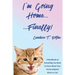 I'm Going Home...Finally!: A Handbook of Everything You Need to Know About Your Newly Adopted Kitten or Cat!