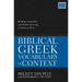 Biblical Greek Vocabulary in Context: Building Competency with Words Occurring 25 Times or More