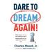 Dare to Dream Again!