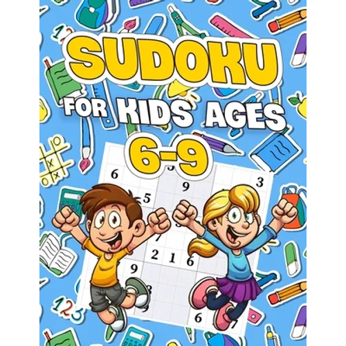 Sudoku For Kids Ages 6-9: Sudoku Puzzle Book With 30 Sudokus For Children
