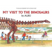 My Visit to the Dinosaurs