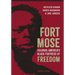 Fort Mose: Colonial America's Black Fortress of Freedom, Second Edition
