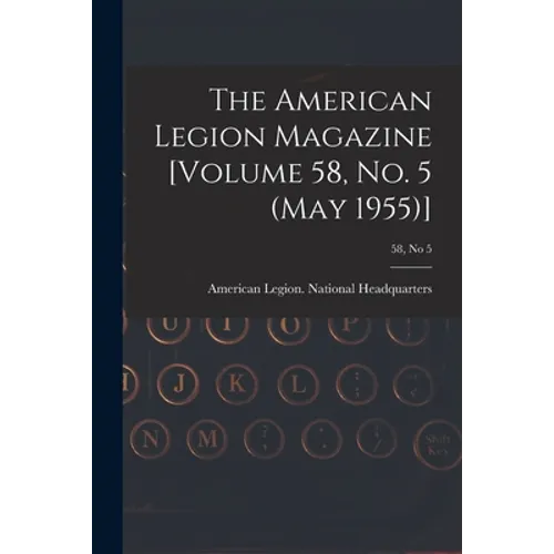 The American Legion Magazine [Volume 58, No. 5 (May 1955)]; 58, no 5