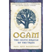Ogam: The Celtic Oracle of the Trees: Understanding, Casting, and Interpreting the Ancient Druidic Alphabet