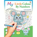 My Little Colour By Numbers Colouring Book: Cute Creative Children's Colouring