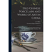 Old Chinese Porcelain and Works of art in China; Being Description and Illustrations of Articles Selected From an Exhibition Held in Shanghai, Novembe