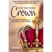 The Victory Crown: One Woman's Miraculous Face to Face Encounters with God