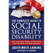 The Complete Guide to Social Security Disability: How to Qualify, Apply, and Maximize Your SSI, SSDI, and State Benefits