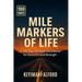Mile Markers of Life: A 100-Day Christian Devotional for Direction and Strength
