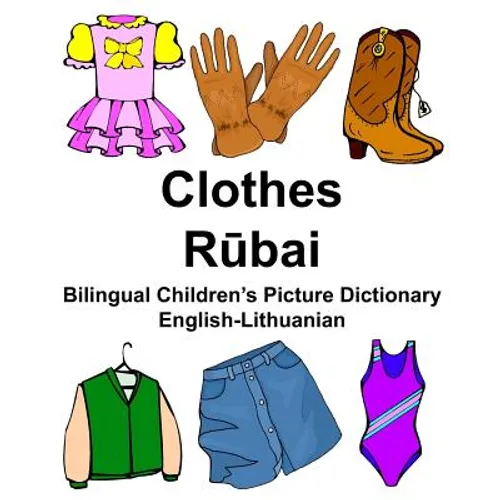 English-Lithuanian Clothes Bilingual Children's Picture Dictionary