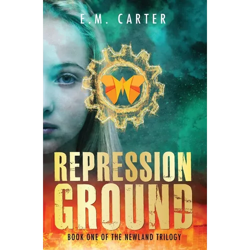 Repression Ground: A Young Adult Dystopian Thriller (The Newland Trilogy Book 1)