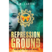 Repression Ground: A Young Adult Dystopian Thriller (The Newland Trilogy Book 1)