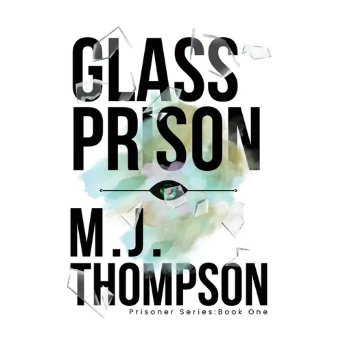 Glass Prison: Prisoner Series Book One