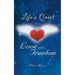Life's Quest for Love and Freedom