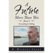 A Future More Than This Book I: Everything Is Falling