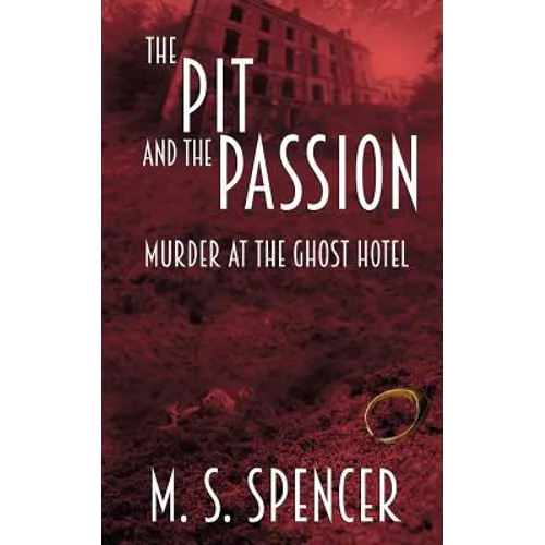 The Pit and the Passion: Murder at the Ghost Hotel