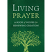 Living Prayer: A Book of Hours for Renewing Creation