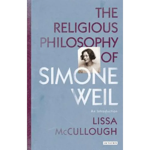 The Religious Philosophy of Simone Weil: An Introduction