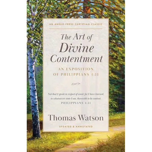 The Art of Divine Contentment: An Exposition of Philippians 4:11