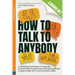 How To Talk To Anybody: 14 Speaking Techniques To Instantly Connect With Anyone, Avoid The Awkwardness & Supercharge Your Communication Skills