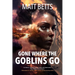 Gone Where the Goblins Go