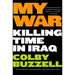 My War: Killing Time in Iraq