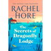 The Secrets of Dragonfly Lodge: Discover the Captivating New Novel from the Million-Copy Bestseller Rachel Hore