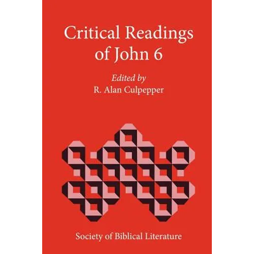 Critical Readings of John 6