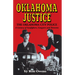 Oklahoma Justice: A Century of Gunfighters, Gangsters and Terrorists