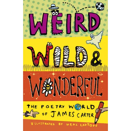 Weird, Wild & Wonderful: The Poetry World of James Carter