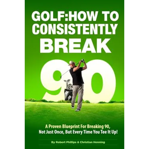 Golf: How to Consistently Break 90