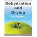 Dehydration and Drying for Beginners: The Easy and smart ways to preserve food naturally
