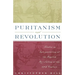 Puritanism and Revolution: Studies in Interpretation of the English Revolution of the 17th Century