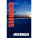 GROUNDED; A Journey Beneath The Surface