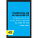 Tsarist Russia and Balkan Nationalism: Russian Influence in the Internal Affairs of Bulgaria and Serbia, 1879-1886