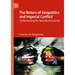 The Return of Geopolitics and Imperial Conflict: Understanding the New World Disorder