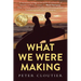 What We Were Making