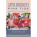 Latin America's Pink Tide: Breakthroughs and Shortcomings