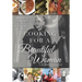 Cooking for a Beautiful Woman: The Tastes and Tales of a Wonderful Life