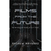 Films from the Future: The Technology and Morality of Sci-Fi Movies