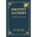 Identity Alchemy: Turning Pain into Gold