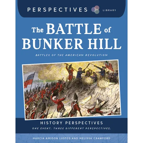 The Battle of Bunker Hill: Battles of the American Revolution