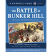 The Battle of Bunker Hill: Battles of the American Revolution