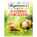Raising Chickens for Beginners: An A-Z Guide on Starting Your Own Flock and Ensuring Their Well-being