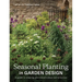 Seasonal Planting in Garden Design: A Guide to Creating Year-Round Colour and Structure