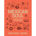 Mexican Soul: A New Style of Cooking