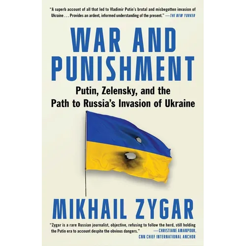 War and Punishment: Putin, Zelensky, and the Path to Russia's Invaasion of Ukraine